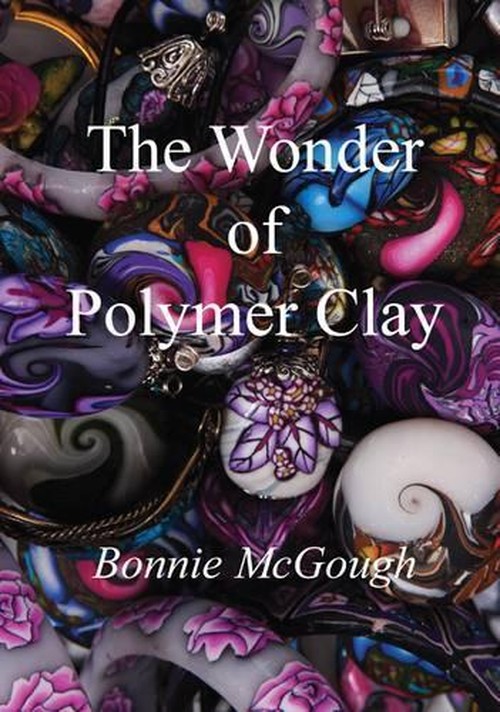 The Wonder of Polymer Clay