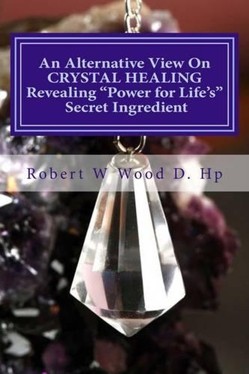 An Alternative View on Crystal Healing