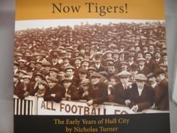 Now Tigers! The Early History of Hull City