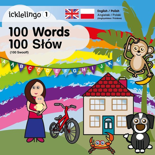 Icklelingo 1: 100 Words / 100 Słow: English / Polish