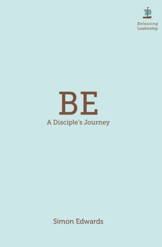 Be - A Disciple's Journey