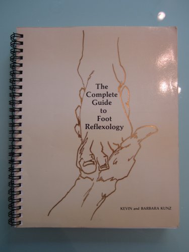 The Complete Guide to Foot Reflexology (Revised)