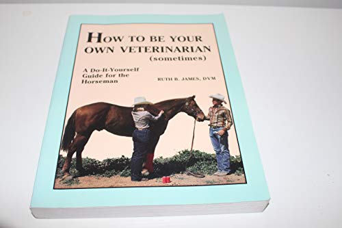 How to Be Your Own Veterinarian (Sometimes)