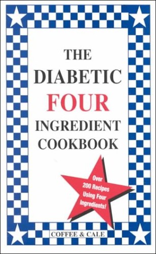 The Diabetic Four Ingredient Cookbook