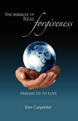 The Miracle of Real Forgiveness