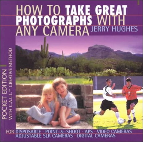 How to Take Great Photographs With Any Camera