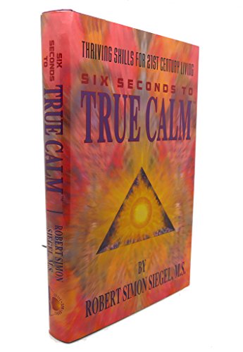 Six Seconds to True Calm