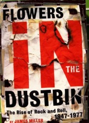 Flowers in the Dustbin The rise of Rick and Roll, 1947 - 1977