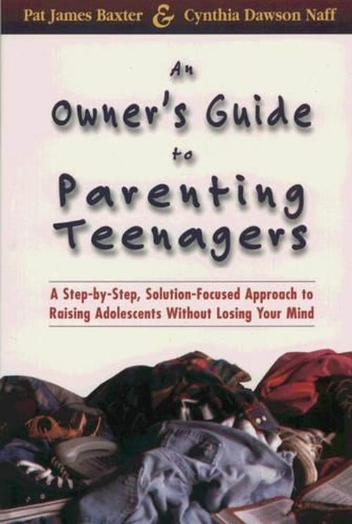 The Owner's Guide to Parenting Teenagers