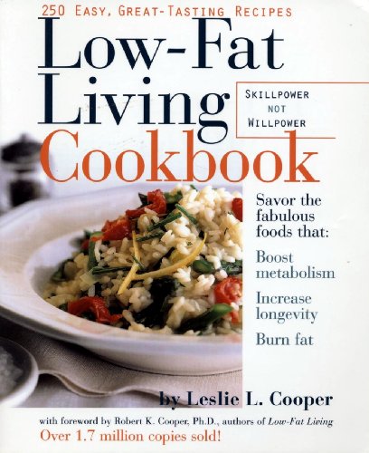 Low-Fat Living Cookbook: 250 Easy Great-Tasting Recipes Edition: Reprint
