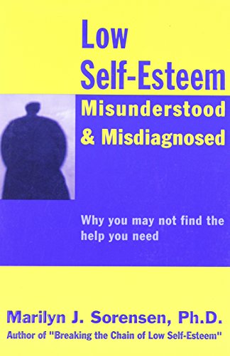 Low Self-Esteem, Misunderstood and Misdiagnosed