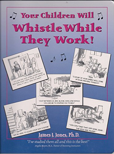 Your Children Will Whistle While They Work!