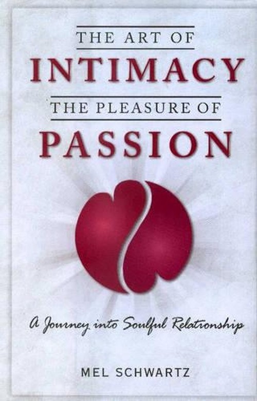 The Art of Intimacy, the Pleasure of Passion
