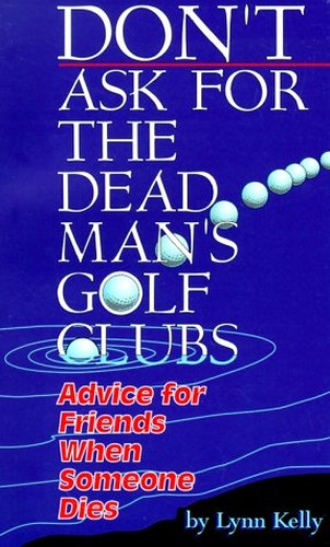 Don't Ask for the Dead Man's Golf Clubs