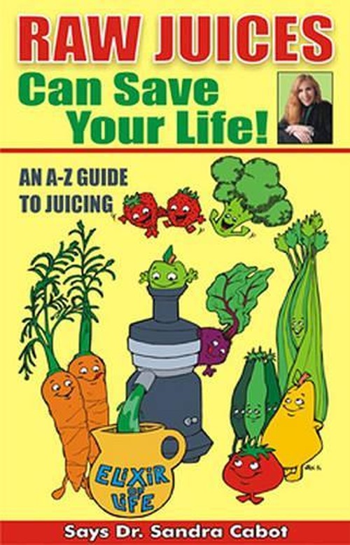 Raw Juices Can Save Your Life!