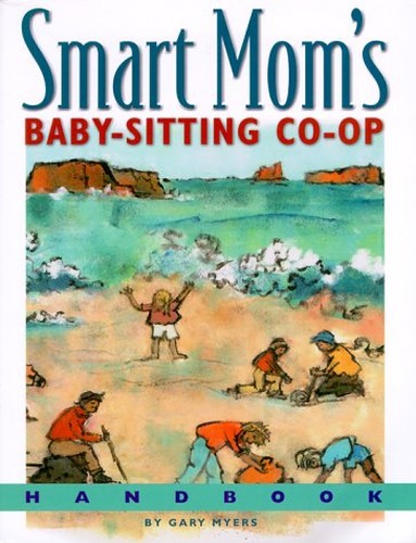 Smart Mom's Baby-Sitting Co-Op Handbook