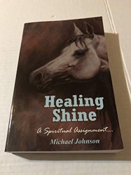 Healing Shine: A Spiritual Assignment