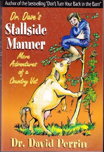 Dr. Dave's Stallside Manner (More Adventures of a Country Vet)