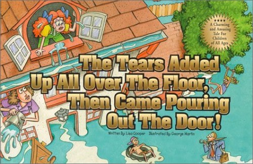 The Tears Added Up All Over the Floor, Then Came Pouring Out the Door!