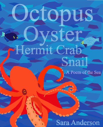 Octopus Oyster Hermit Crab Snail: A Poem of the Sea