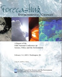 Forecasting Environmental Changes: A Report of the Fifth National Conference on Science, Policy and the Environment
