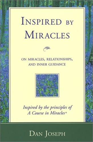 Inspired by Miracles: On Miracles, Relationships, and Inner Guidance