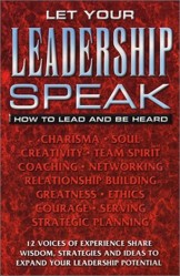 Let Your Leadership Speak: How to Lead and Be Heard