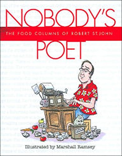 Title: Nobodys Poet The Food Columns of Robert St John