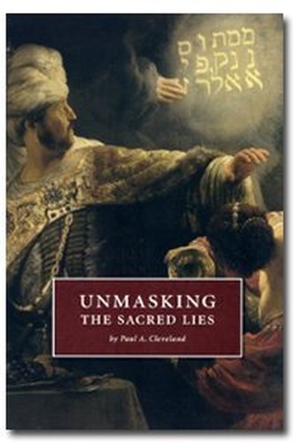 Unmasking the Sacred Lies by Paul Cleveland (2008-05-03)