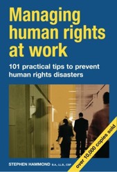 Managing Human Rights at Work: 101 Practical Tips to Prevent Human Rights Disasters
