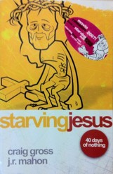 Starving Jesus: 40 Days of Nothing