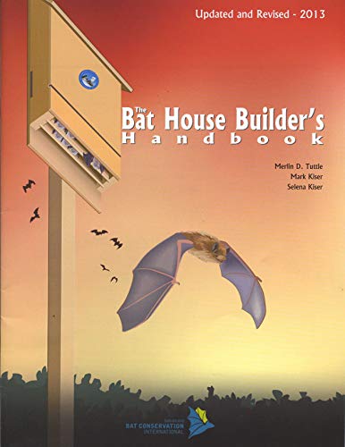 The Bat House Builder's Handbook