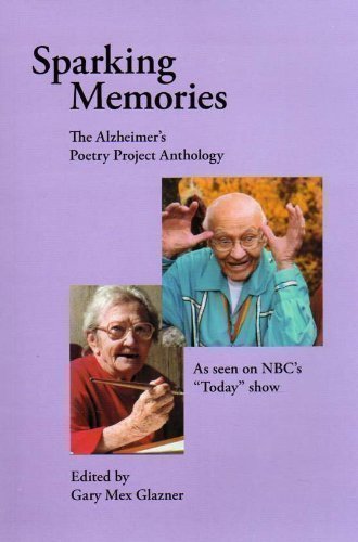 Sparking Memories: The Alzheimer's Poetry Project Anthology