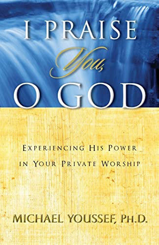 I Praise You, O God