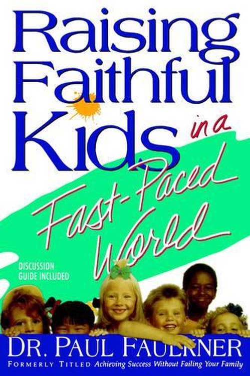 Raising Faithful Kids in a Fast-Paced World