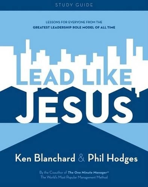 Lead Like Jesus Study Guide