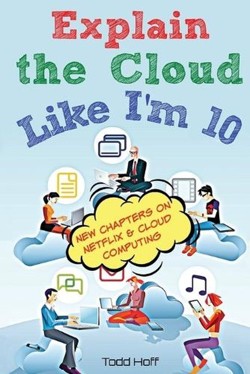 Explain the Cloud Like I'M 10