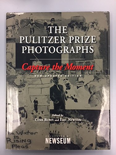 Capture the Moment: The Pulitzer Prize Photographs