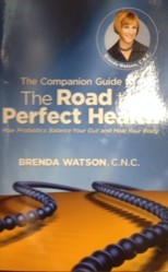 A Companion Guide to the Road to Perfect Health: How Probiotics Balance Your Gut and Heal Your Body