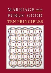 Marriage and the Public Good: Ten Principles