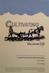 Cultivating the Inner Life: A Guide to Practicing the Spiritual Disciplines
