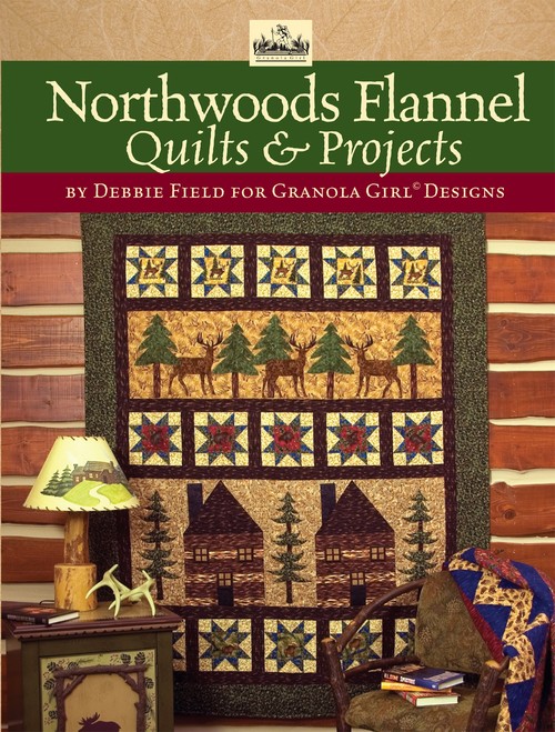 Granola Girl® Designs Northwoods Flannel Quilts & Projects