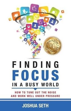 Finding Focus In A Busy World
