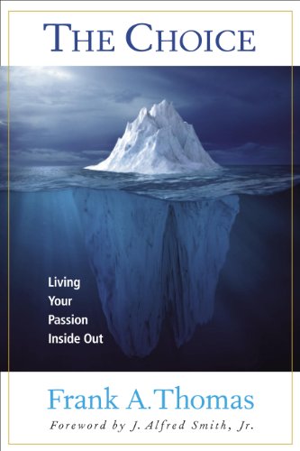 The Choice: Living Your Passion Inside Out