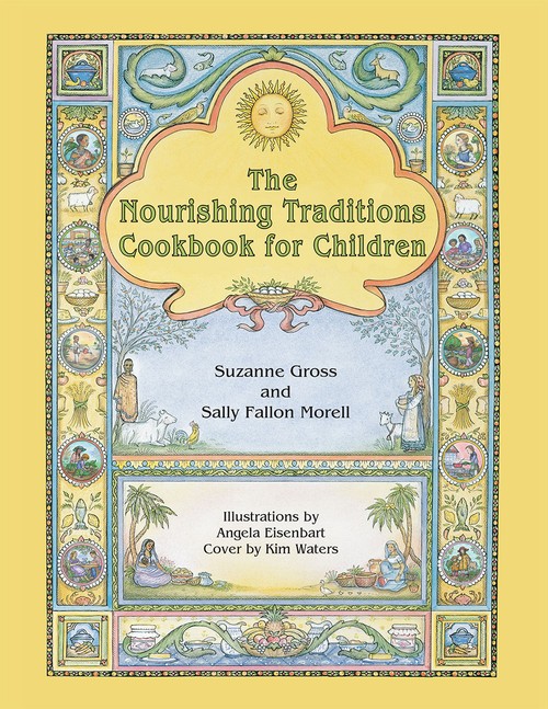 The Nourishing Traditions Cookbook for Children