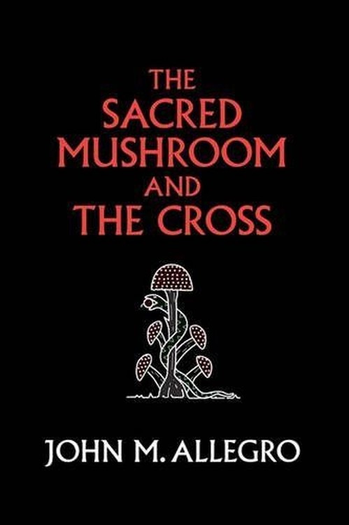 The Sacred Mushroom and the Cross