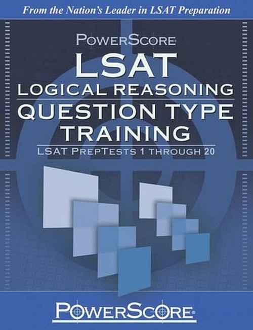 PowerScore LSAT Logical Reasoning: Question Type Training