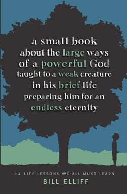 A Small Book about the Large Ways of a Powerful God taught to a Weak Creature