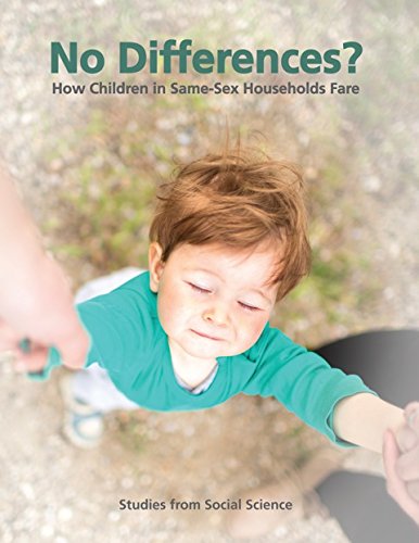 No Differences? : How Children in Same-Sex Households Fare ... Studies from Social Science