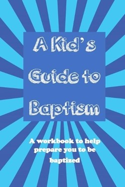 A Kid's Guide to Baptism